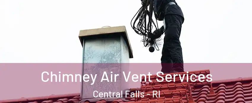  Chimney Air Vent Services Central Falls - RI