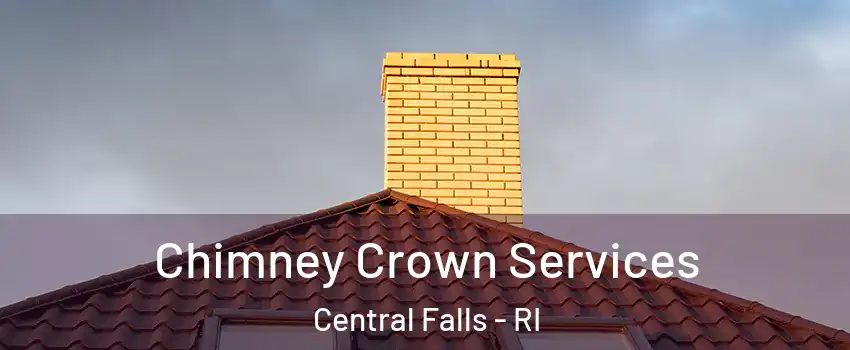  Chimney Crown Services Central Falls - RI