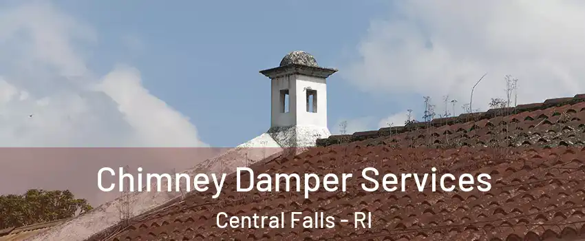  Chimney Damper Services Central Falls - RI