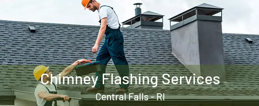  Chimney Flashing Services Central Falls - RI