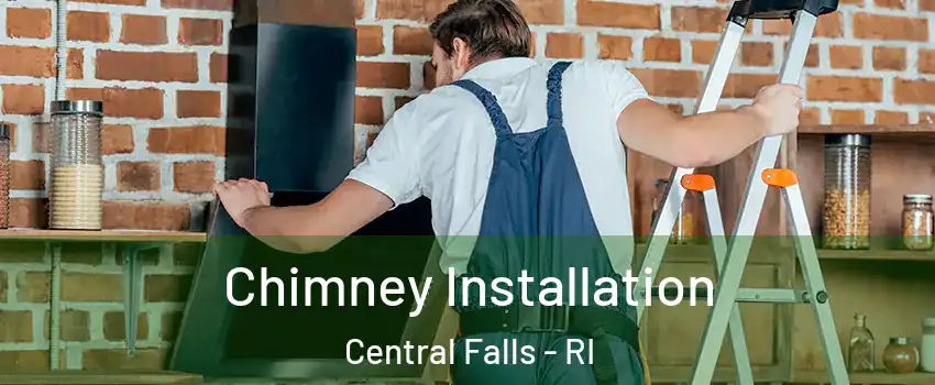  Chimney Installation Central Falls - RI