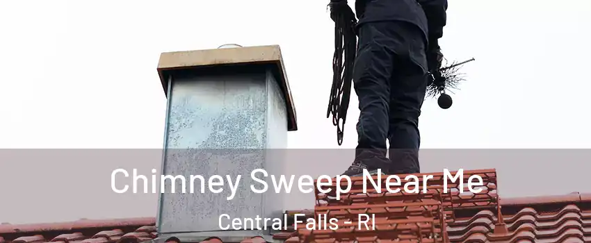  Chimney Sweep Near Me Central Falls - RI