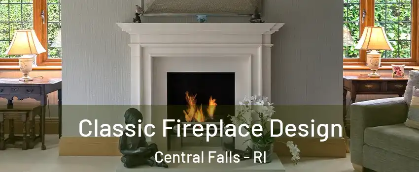  Classic Fireplace Design Central Falls - RI