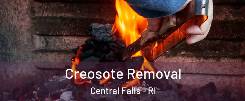  Creosote Removal Central Falls - RI