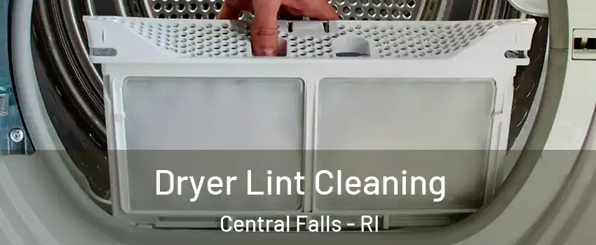  Dryer Lint Cleaning Central Falls - RI