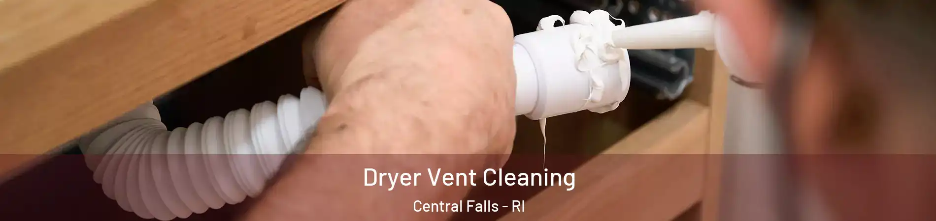  Dryer Vent Cleaning Central Falls - RI