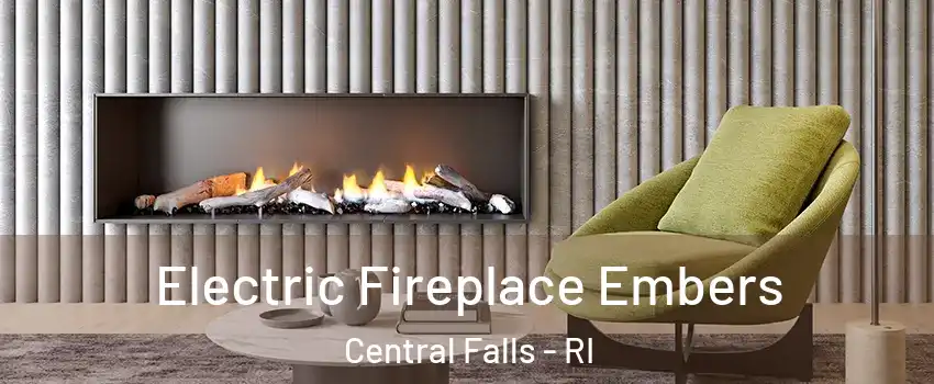  Electric Fireplace Embers Central Falls - RI