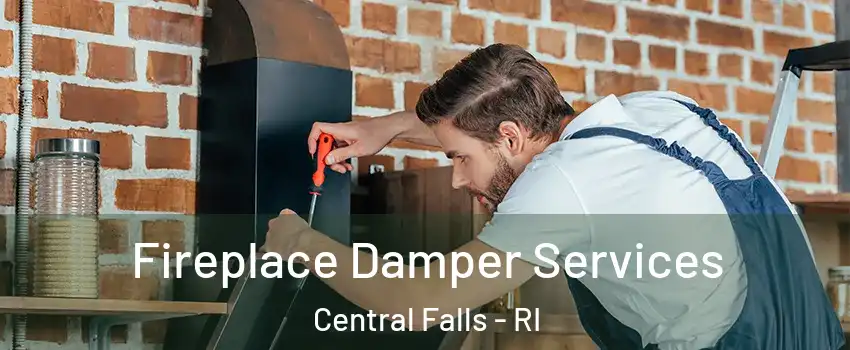  Fireplace Damper Services Central Falls - RI