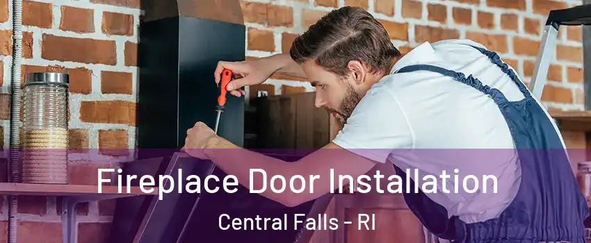  Fireplace Door Installation Central Falls - RI