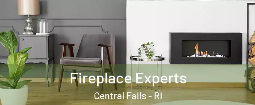  Fireplace Experts Central Falls - RI
