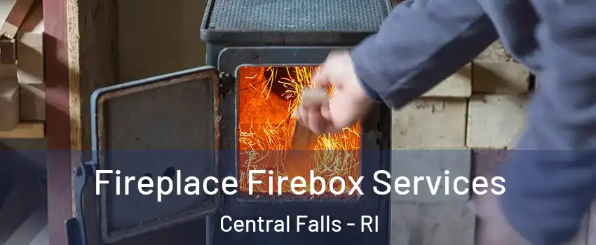  Fireplace Firebox Services Central Falls - RI