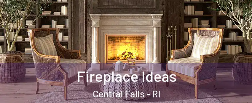 Fireplace Ideas Central Falls - RI