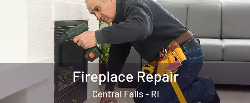  Fireplace Repair Central Falls - RI