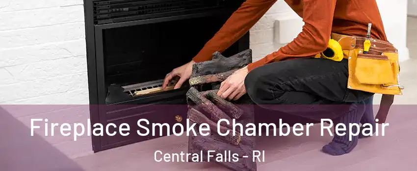  Fireplace Smoke Chamber Repair Central Falls - RI