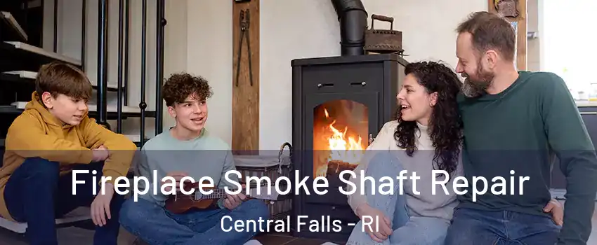  Fireplace Smoke Shaft Repair Central Falls - RI