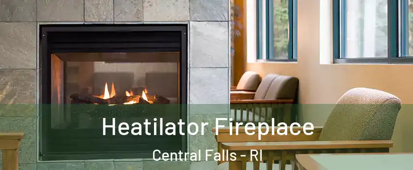  Heatilator Fireplace Central Falls - RI