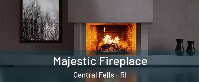  Majestic Fireplace Central Falls - RI