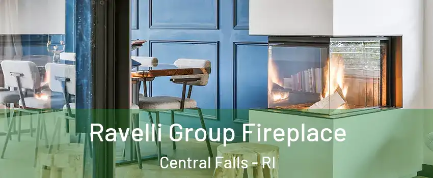  Ravelli Group Fireplace Central Falls - RI