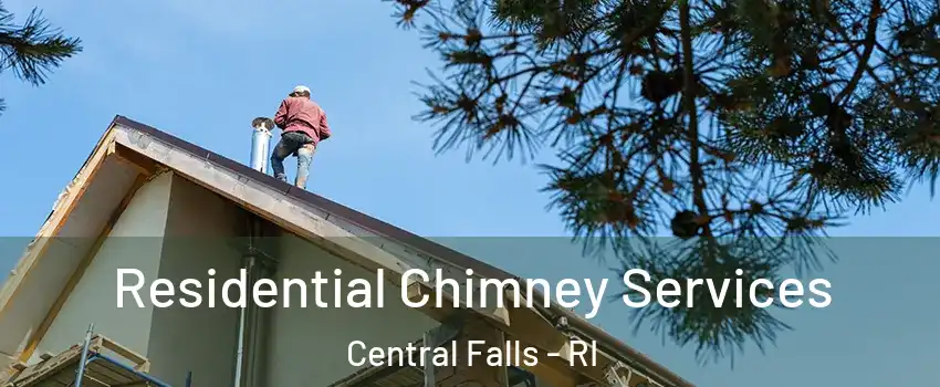  Residential Chimney Services Central Falls - RI