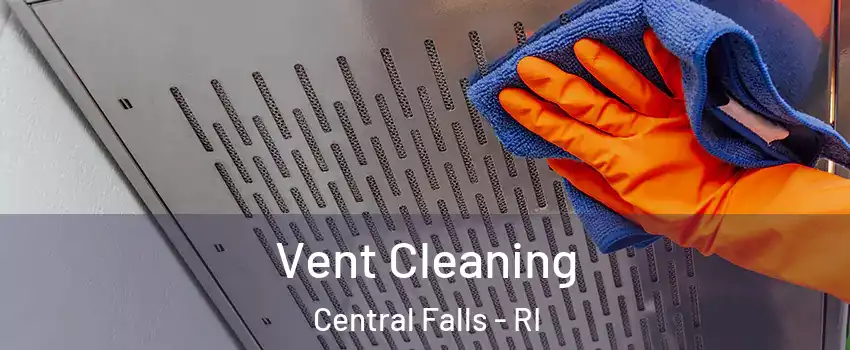  Vent Cleaning Central Falls - RI