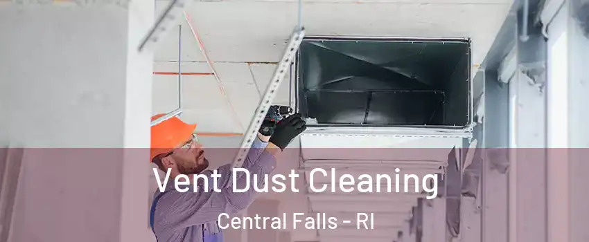  Vent Dust Cleaning Central Falls - RI