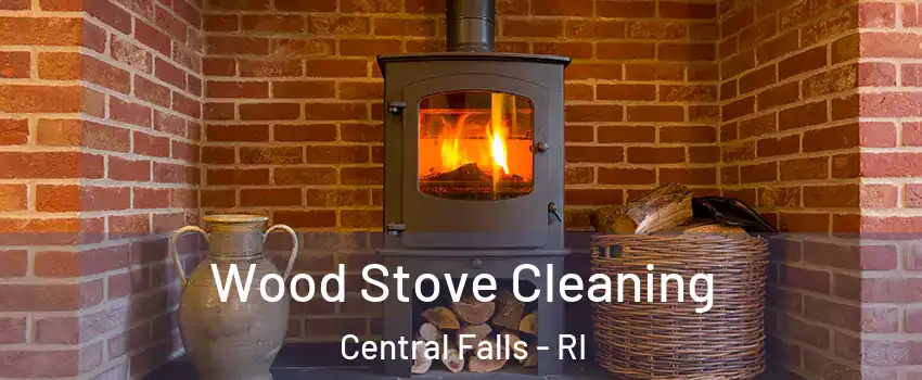  Wood Stove Cleaning Central Falls - RI